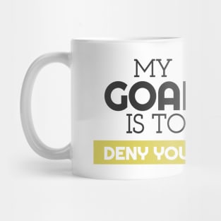 My Goal Is To Deny Yours Soccer Goalie Mug